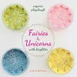 Ekologiskt glittrigt lermassa set - Pure - Fairies & Unicorns